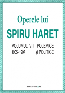 Operele lui Spiru Haret. Volumul VIII. Polemice şi politice 1905–1907-2303.jpg